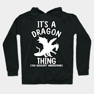 It's a Dragon Thing - You Wouldn't Understand Hoodie